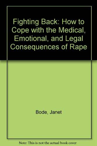 Book Fighting Back: How to Cope With the Medical, Emotional, and Legal Consequences of Rape free