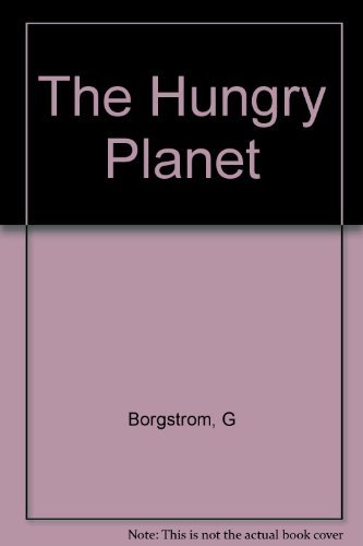 Book The Hungry Planet: The Modern World At The Edge Of Famine free