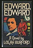 Book Edward, Edward: A Part of His Story And Of History 1795-1816 Set Out In Three Parts In This Form Of A New-Old Picaresque Romance That Is Also A Stud free