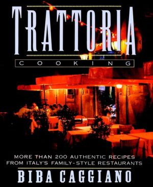 Book Trattoria Cooking: More than 200 authentic recipes from Italy's family-style restaurants free