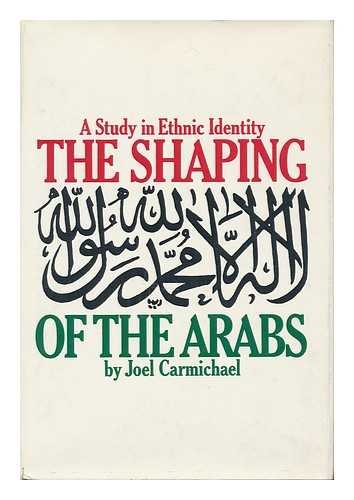 Book The Shaping Of The Arabs : A Study In Ethnic Identity free