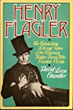 Book Henry Flagler: The Astonishing Life and Times of the Visionary Robber Baron Who Founded Florida free