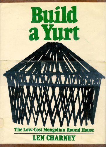 Book Build a yurt;: The low-cost Mongolian round house free