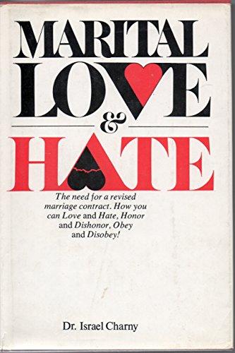 Book Marital Love and Hate: The Need for a Revised Marriage Contract and a More Honest Offer by the Marriage Counselor to Teach Couples to Love and Hate, free