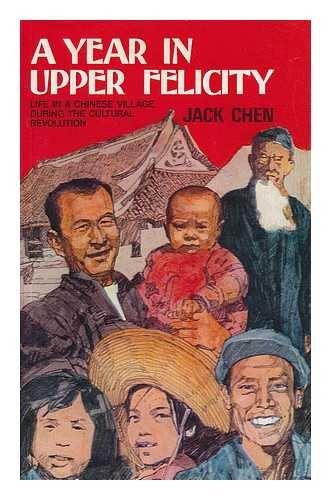Book A Year in Upper Felicity:  Life in a Chinese Village During the Cultural Revolution free