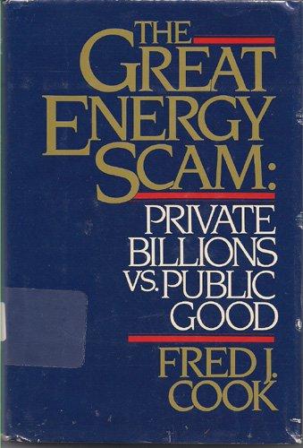 Book Great Energy Scam: Private Billions Vs. Public Good free