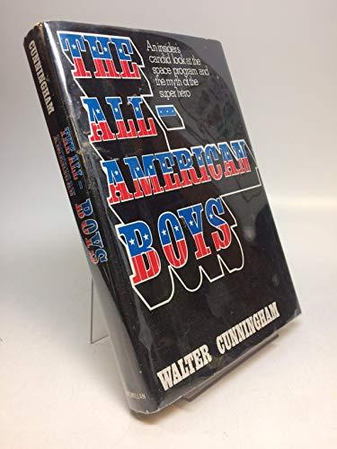 Book The All-american Boys: An Insider's Candid Look At The Space Program And The Myth Of The Super Hero free