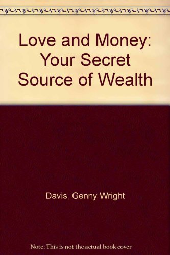 Book Love and Money: Your Secret Source of Wealth free