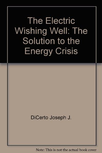 Book The Electric Wishing Well: The Solution to the Energy Crisis free