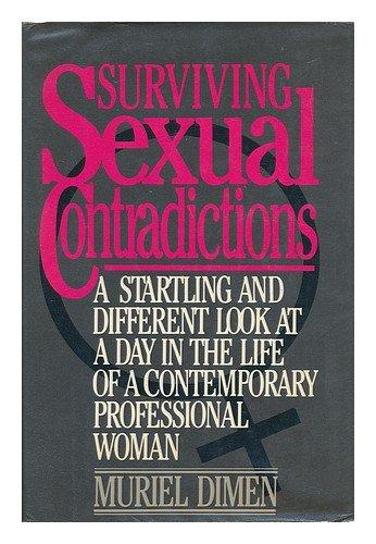 Book Surviving Sexual Contradictions: A Startling and Different Look at a Day in the Life of a Contemporary Professional Woman free