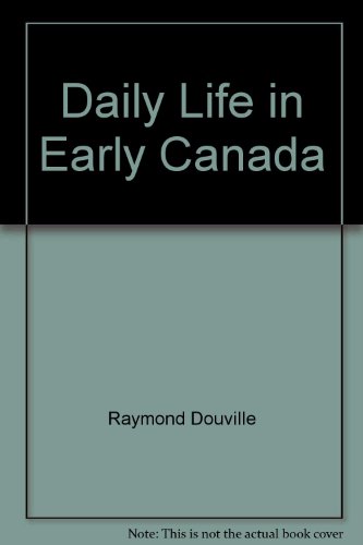 Book Daily Life In Early Canada free Book Daily Life In Early Canada free