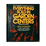 Book The Complete Illustrated Guide to Everything Sold in Garden Centers (Except Plants) free