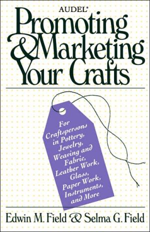 Book Audel Promoting and Marketing Your Crafts (Audel S) free