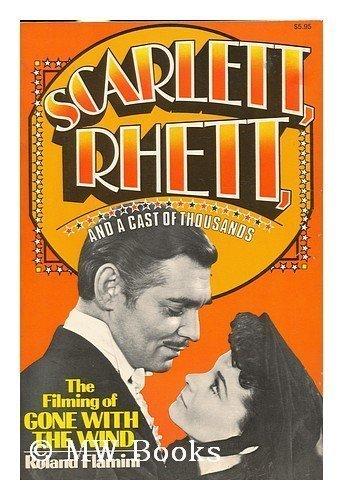Book Scarlett, Rhett, and a cast of thousands: The filming of Gone with the Wind free