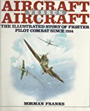 Book Aircraft versus aircraft: The illustrated story of fighter pilot combat since 1914 free