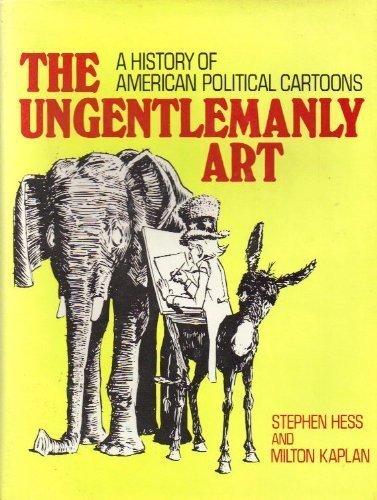 Book The Ungentlemanly Art: A History of American Political Cartoons, free
