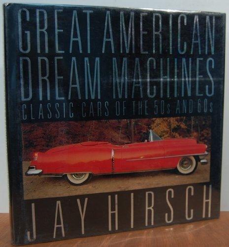 Book The Great American Dream Machines: Classic Cars of the 50s and 60s free