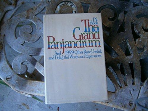 Book The Grand Panjandrum: And 1,999 Other Rare, Useful, and Delightful Words and Expressions free