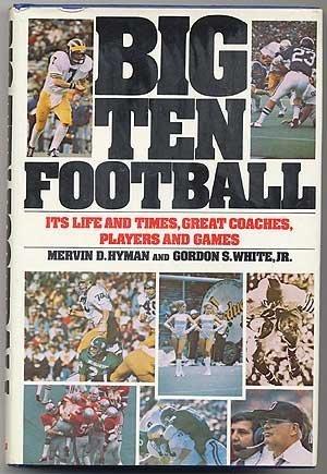 Book Big Ten Football, Its Life and Times, Great Coaches, Players, and Games free