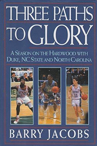 Book Three Paths to Glory: A Season on the Hardwood With Duke, N.C. State, and North Carolina free