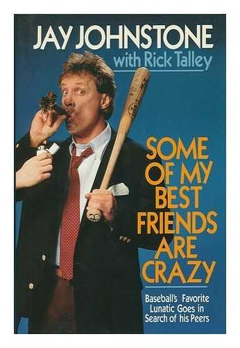 Book Some of My Best Friends Are Crazy: Baseball's Favorite Lunatic Goes in Search of His Peers free
