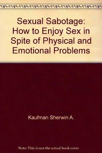 Book Sexual Sabotage: How To Enjoy Sex In Spite Of Physical And Emotional Problems free