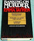 Book Banking on Murder: Three by Emma Lathen : Death Shall Overcome, Murder Against the Grain, a Stitch in Time free