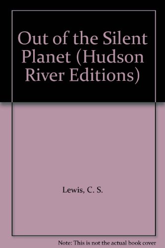 Book Out of the Silent Planet (Hudson River Editions) free
