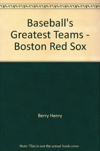 Book Baseball's Greatest Teams - Boston Red Sox free Book Baseball's Greatest Teams - Boston Red Sox free