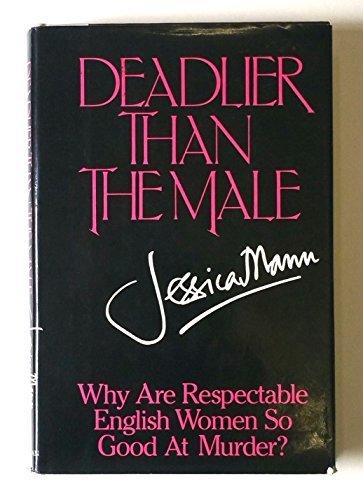 Book Deadlier than the male: Why are respectable English women so good at murder? free