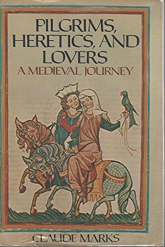 Book Pilgrims, Heretics, and Lovers: A Medieval Journey free
