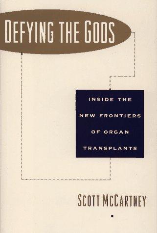 Book Defying the Gods: Inside the New Frontier of Organ Transplant free