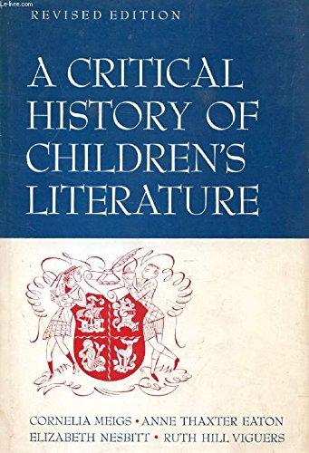 Book A Critical History of Children's Literature; A Survey of Children's Books in English. Prepared in Four Parts free