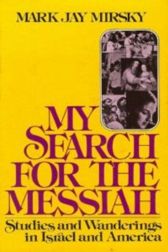 Book My Search for the Messiah: Studies and Wanderings in Israel and America free