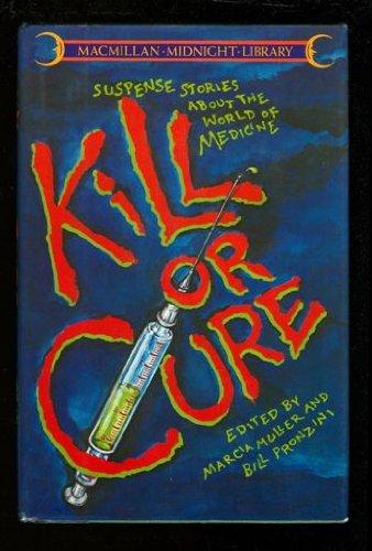 Book Kill Or Cure: Suspense Stories About The World Of Medicine free