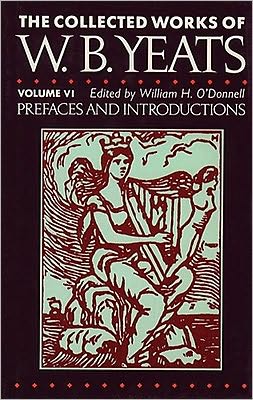 Book The Collected Works of W.B. Yeats Vol. VI: Prefaces and Introductions free