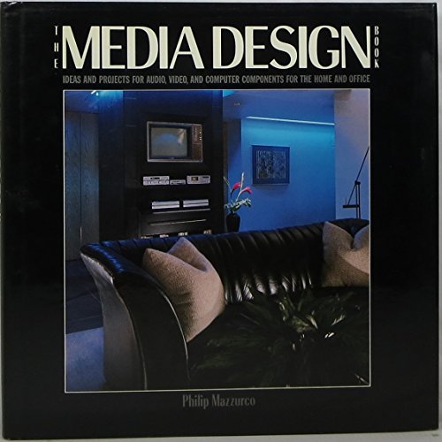 Book Media Design Book: Ideas and Projects for Audio, Video, and Computer Components for the Home and Office free