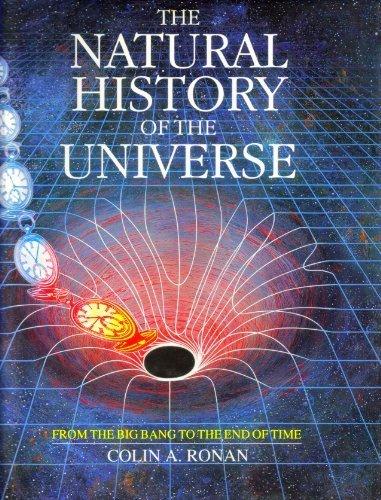 Book Natural History of the Universe: From the Big Bang to the End of Time free