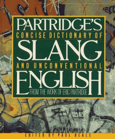 Book Concise Dictionary of Slang and Unconventional English: From a Dictionary of Slang and Unconventional English by Eric Partridge free