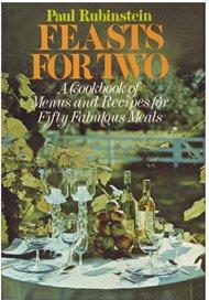 Book Feasts for Two: A Cookbook of Menus and Recipes for Fifty Fabulous Meals. free