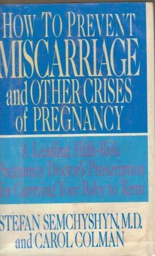 Book How to Prevent Miscarriage and Other Crises of Pregnancy free