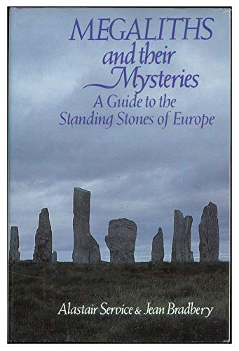 Book Megaliths and Their Mysteries: A Guide to the Standing Stones of Europe free