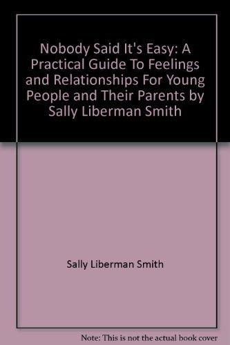Book Nobody Said It's Easy: A Practical Guide to Feelings and Relationships for Young People and Their Parents free