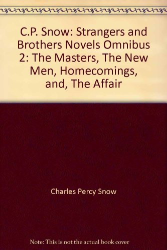 Book C.p. Snow: Strangers And Brothers : The Masters, The New Men, Homecomings, The Affair (hudson River Editions) free