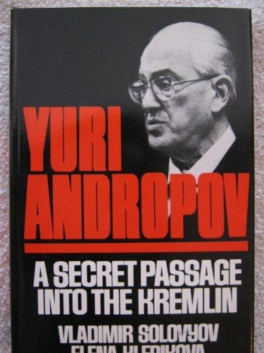 Book Yuri Andropov: A Secret Passage into the Kremlin free