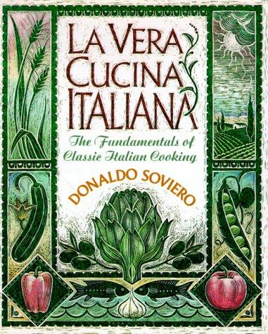 Book LA Vera Cucina Italiana: The Fundamentals of Classic Italian Cooking free