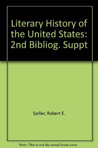 Book Literary History of the United States: 2nd Bibliog. Suppt free