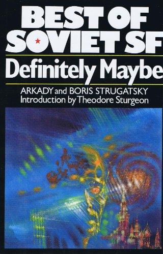Book Definitely Maybe: A Manuscript Discovered under Unusual Circumstances (Macmillan's Best of Soviet Science Fiction) free