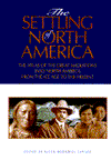 Book The Settling of North America: The Atlas of the Great Migrations into North America from the Ice Age to the Present free