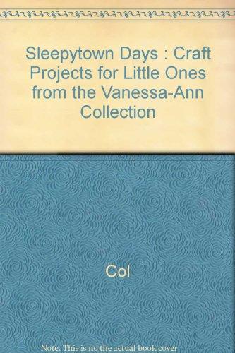 Book Sleepytown Days : Craft Projects for Little Ones from the Vanessa-Ann Collection free